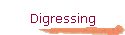 Digressing
