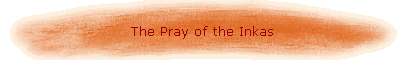 The Pray of the Inkas